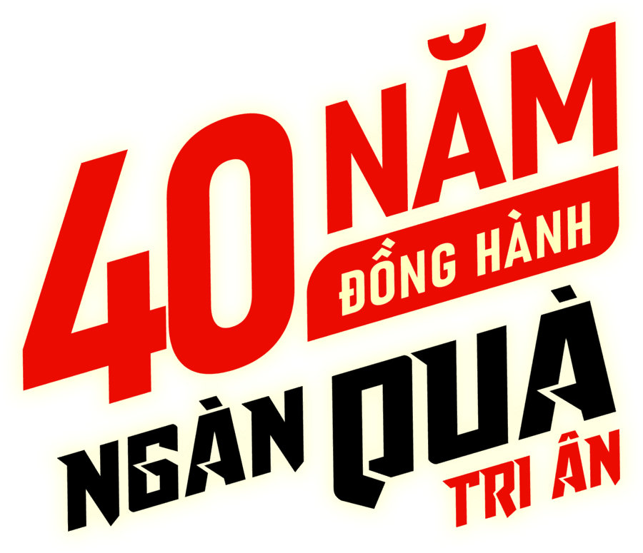 40 Năm Đồng Hành — Ngàn Quà Tri Ân