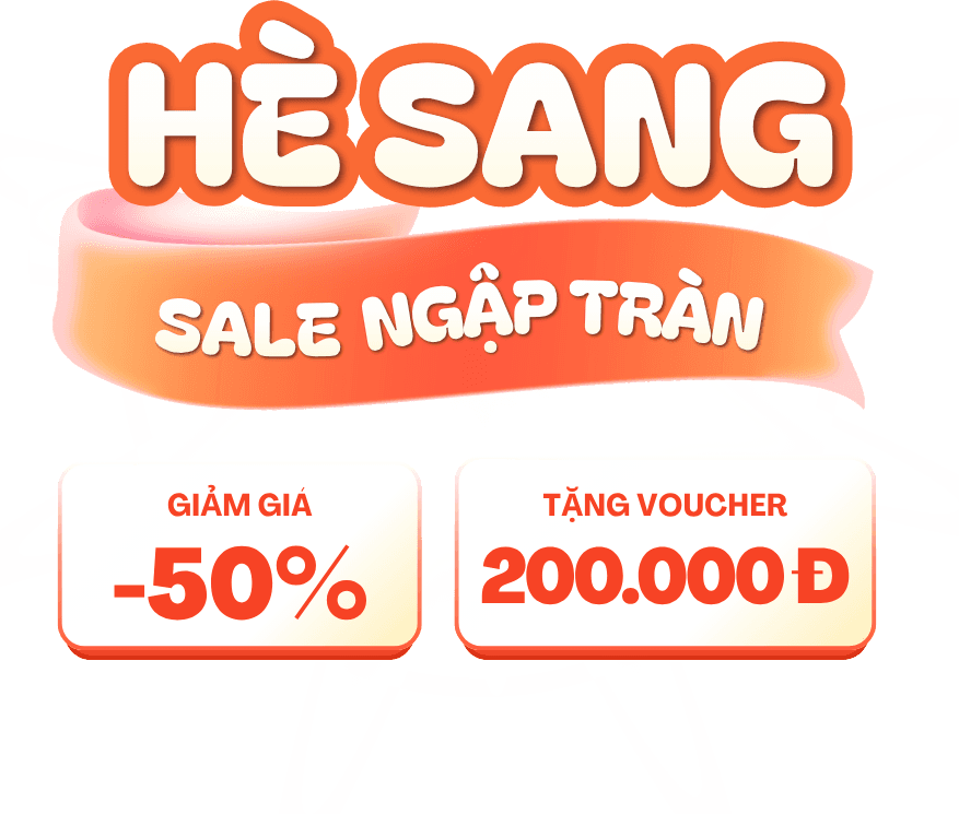 Hè sang — Sale ngập tràn: giảm giá 50%, tặng voucher 200.000đ