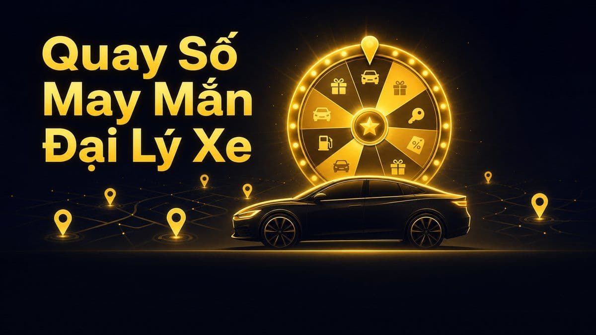 Case Study Quay Số May Mắn Đại Lý Xe Tiến Thu
